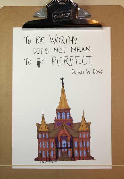 To be worthy does not mean to be perfect. - Gerrit W. Gong
